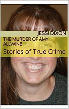 The Murder of Amy Allwine (eBook, ePUB) - Dixon, Jessi