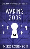 Waking Gods (Enigma of Twilight Falls, #3) (eBook, ePUB)