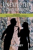 Unexpected Complications (Feldspar Small Town Romance, #3) (eBook, ePUB)
