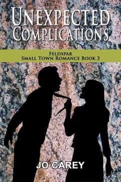 Unexpected Complications (Feldspar Small Town Romance, #3) (eBook, ePUB) - Carey, Jo