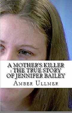 Cover A Mother's Killer : The True Story of Jennifer Bailey (eBook, ePUB)
