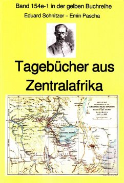 Emin Pascha: Reisetagebücher aus Zentralafrika aus den 1870-80er Jahren (eBook, ePUB) - Schnitzer Emin Pascha, Eduard