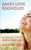 Amish Love Rekindled (eBook, ePUB)