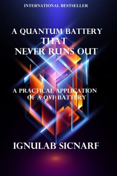 A Quantum Battery That Never Runs Out (eBook, ePUB) - Sicnarf, Ignulab