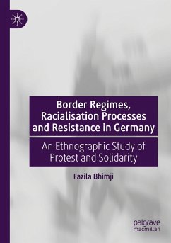 Border Regimes, Racialisation Processes and Resistance in Germany - Bhimji, Fazila