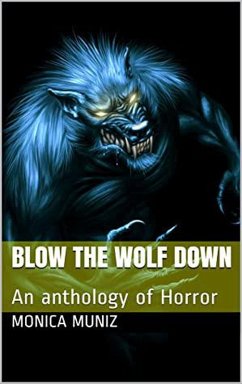Blow The Wolf Down (eBook, ePUB) - Muniz, Monica