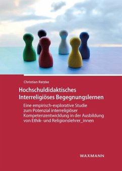 Hochschuldidaktisches Interreligiöses Begegnungslernen - Ratzke, Christian