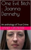 One Evil Bitch : Joanna Dennehy (eBook, ePUB) One Evil Bitch : Joanna Dennehy (eBook, ePUB)