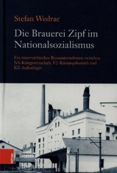 Die Brauerei Zipf im Nationalsozialismus - Wedrac, Stefan