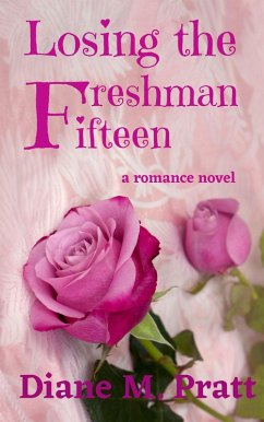 Losing the Freshman Fifteen (eBook, ePUB) - Pratt, Diane M.