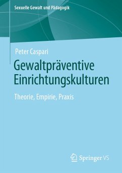 Gewaltpräventive Einrichtungskulturen (eBook, PDF) - Caspari, Peter