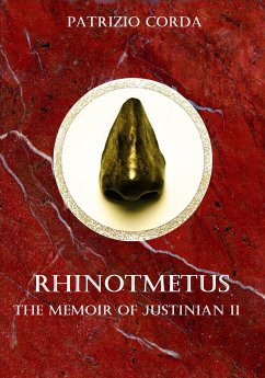 Rhinotmetus. The Memoir of Justinian II (eBook, ePUB) - Corda, Patrizio