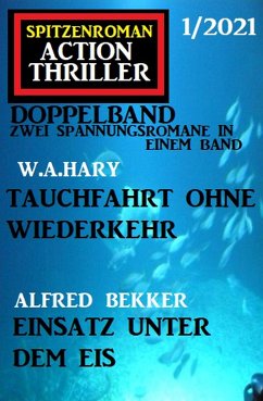 Spitzenroman Action Thriller Doppelband 1/2021 - Zwei Spannungsromane in einem Band (eBook, ePUB) - Bekker, Alfred; Hary, W. A.