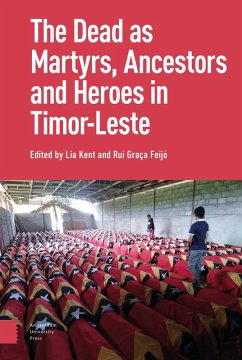 The Dead as Ancestors, Martyrs, and Heroes in Timor-Leste (eBook, PDF)