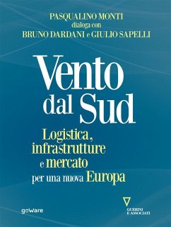 Vento dal Sud. Logistica, infrastrutture e mercato per una nuova Europa (eBook, ePUB) - Sapelli, Giulio; Monti, Pasqualino; Dardani, Bruno