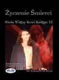 Życzenie Smierci (Więzy Krwi Księga 12) (eBook, ePUB)