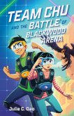 Team Chu and the Battle of Blackwood Arena (eBook, ePUB)