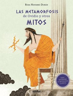 Las metamorfosis de Ovidio y otros mitos : (para entender la mitología clásica) - Navarro Durán, Rosa