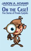 On the Case! Five Stories of Private Eyejinks (eBook, ePUB)