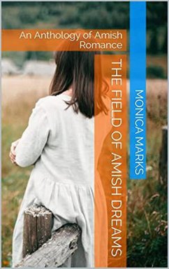 The Field Of Amish Dreams (eBook, ePUB) - Marks, Monica