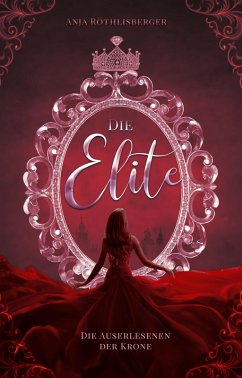 Die Elite (eBook, ePUB) - Röthlisberger, Anja
