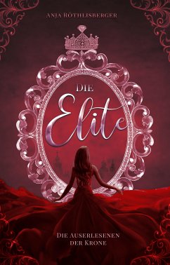 Die Elite (eBook, ePUB) - Röthlisberger, Anja