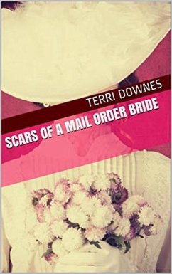 Scars of a Mail Order Bride (eBook, ePUB) - Downes, Terri