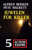 Juwelen für Killer: 5 Action Krimis (eBook, ePUB)