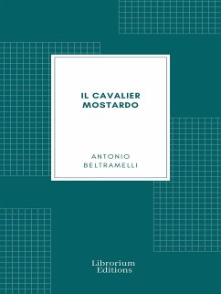 Il Cavalier Mostardo (eBook, ePUB) - Beltramelli, Antonio