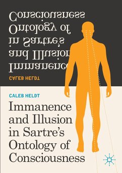 Immanence and Illusion in Sartre¿s Ontology of Consciousness - Heldt, Caleb