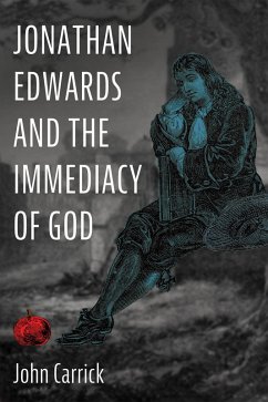 Jonathan Edwards and the Immediacy of God (eBook, ePUB) - Carrick, John
