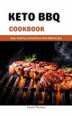 Keto Bbq Cookbook : Easy, Healthy and Delicious Keto Bbq Recipes (eBook, ePUB)