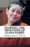 Scorned : The True Story of Clara Harris (eBook, ePUB)