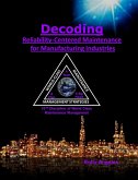 Decoding Reliability-Centered Maintenance Process for Manufacturing Industries 10th Discipline of World Class Maintenance Management (eBook, ePUB)
