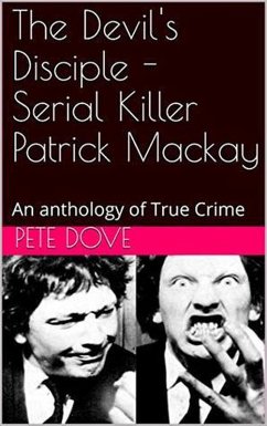 The Devil's Disciple - Serial Killer Patrick Mackay (eBook, ePUB) - Dove, Pete