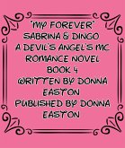 "My Forever" Sabrina & Dingo A Devil's Angel's MC Book 4 (A Devil's Angels MC Romance Novel, #1) (eBook, ePUB)