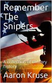 Remember The Snipers: A collection of military history (eBook, ePUB)