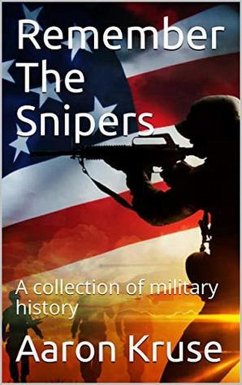 Remember The Snipers: A collection of military history (eBook, ePUB) - Kruse, Aaron