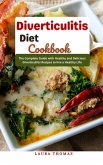 Diverticulitis Diet Cookbook : The Complete Guide with Healthy and Delicious Diverticulitis Recipes to Live a Healthy LIfe (eBook, ePUB)