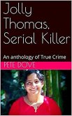 Jolly Thomas, Serial Killer (eBook, ePUB) Jolly Thomas, Serial Killer (eBook, ePUB)