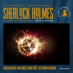 Sherlock Holmes und die Zeitmaschine (MP3-Download) - Doyle, Arthur Conan; Vaughan, Ralph E.