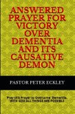 Answered Prayer for Victory Over Dementia and its Causative Demon (eBook, ePUB)