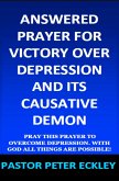 Answered Prayer for Victory Over Depression and Its Causative Demon (eBook, ePUB)