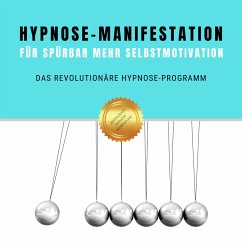 Hypnose-Manifestation für spürbar mehr Selbstmotivation & Willenskraft (MP3-Download) - Lynen, Patrick