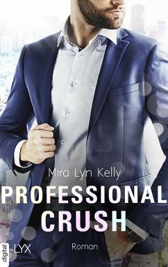 Professional Crush (eBook, ePUB) - Kelly, Mira Lyn