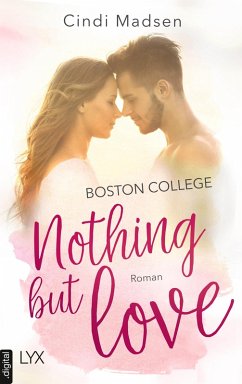 Boston College - Nothing but Love (eBook, ePUB) - Madsen, Cindi