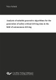Analysis of suitable generative algorithms for the generation of safety-critical driving data in the field of autonomous driving (eBook, PDF) Analysis of suitable generative algorithms for the generation of safety-critical driving data in the field of autonomous driving (eBook, PDF)
