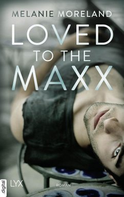 Loved to the Maxx (eBook, ePUB) - Moreland, Melanie