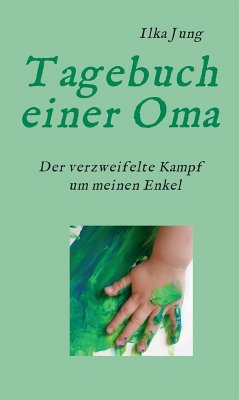 Tagebuch einer Oma (eBook, ePUB) - Jung, Ilka