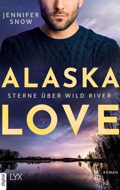 Alaska Love - Sterne über Wild River (eBook, ePUB) - Snow, Jennifer